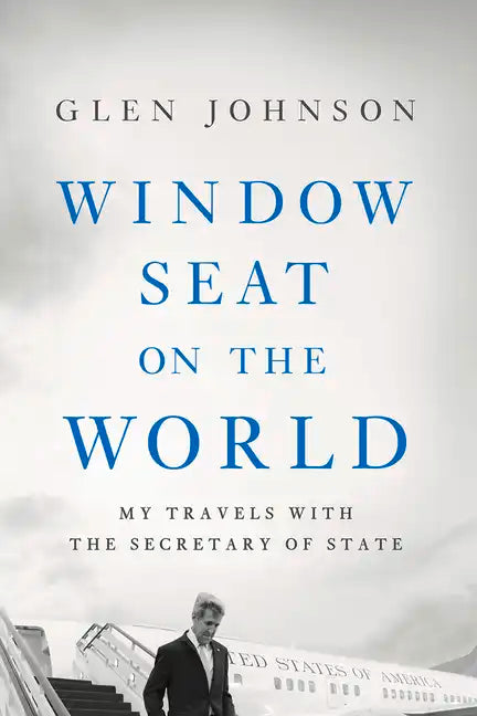 Window Seat on the World: My Travels with the Secretary of State - Paperback