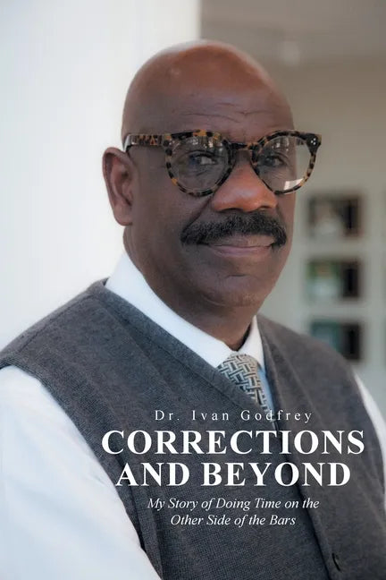 Corrections and Beyond: My Story of Doing Time on the Other Side of the Bars - Paperback