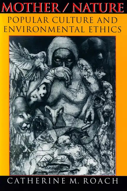 Mother/Nature: Popular Culture and Environmental Ethics - Paperback
