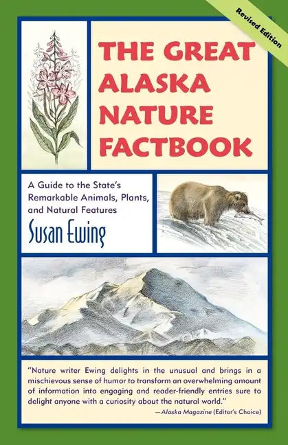 The Great Alaska Nature Factbook: A Guide to the State's Remarkable Animals, Plants, and Natural Features - Paperback