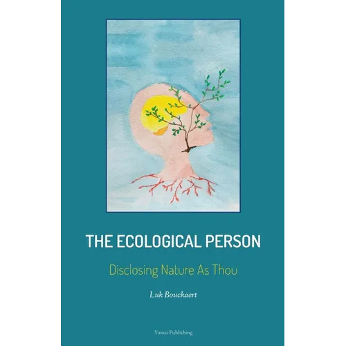 The Ecological Person: Disclosing Nature As Thou - Paperback