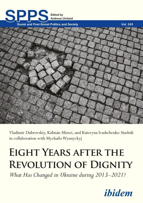 Eight Years After the Revolution of Dignity: What Has Changed in Ukraine During 2013-2021? - Paperback