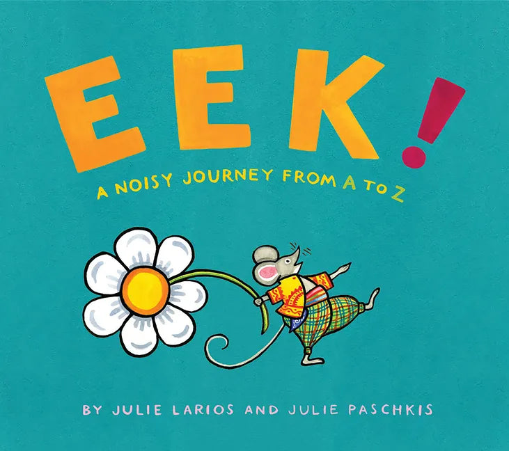 Eek!: A Noisy Journey from A to Z - Hardcover