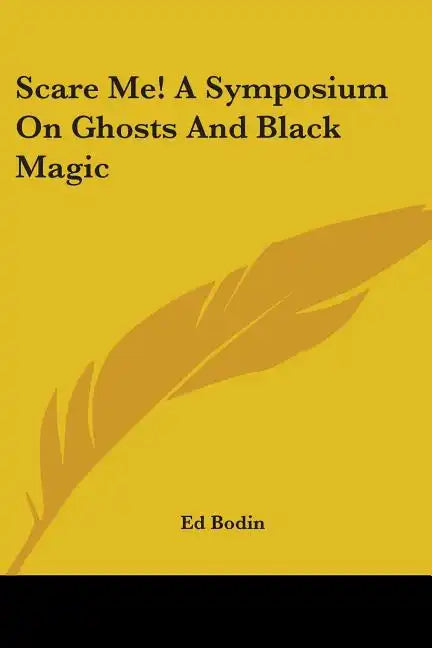 Scare Me! A Symposium On Ghosts And Black Magic - Paperback