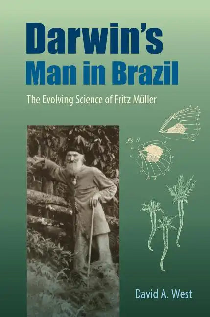 Darwin's Man in Brazil: The Evolving Science of Fritz Müller - Paperback