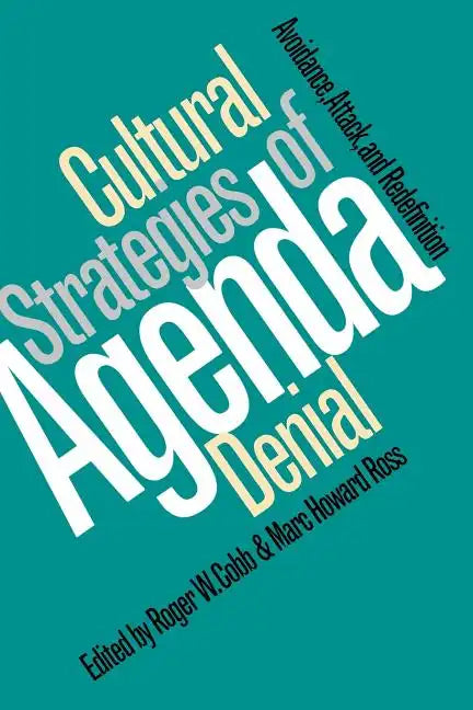 Cultural Strategies of Agenda Denial: Avoidance, Attack, and Redefinition - Paperback