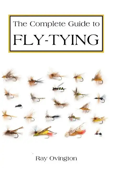 The Complete Guide To Fly Tying - Paperback