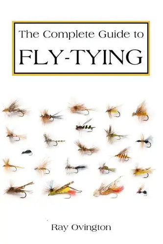 The Complete Guide To Fly Tying - Paperback