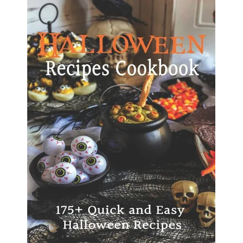 Halloween Recipes Cookbook: 175+ Quick and Easy Halloween Recipes - Paperback