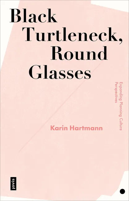 Black Turtleneck, Round Glasses: Expanding Planning Culture Perspectives - Paperback
