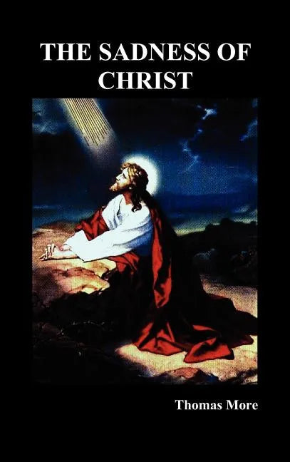 The Sadness of Christ - Hardcover