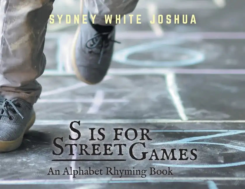 S is for Street Games: An Alphabet Rhyming Book - Paperback