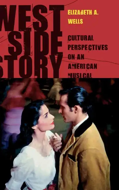 West Side Story: Cultural Perspectives on an American Musical - Hardcover