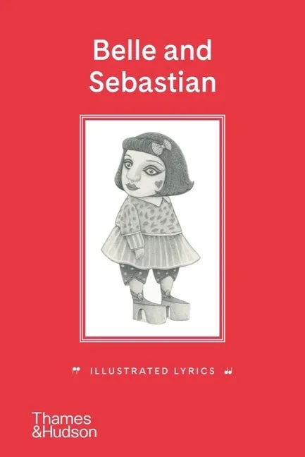Belle and Sebastian: Illustrated Lyrics - Hardcover