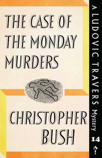 The Case of the Monday Murders: A Ludovic Travers Mystery - Paperback