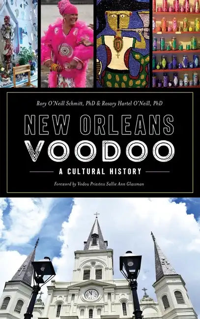 New Orleans Voodoo: A Cultural History - Hardcover