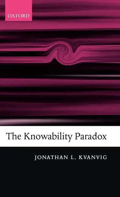 The Knowability Paradox - Hardcover