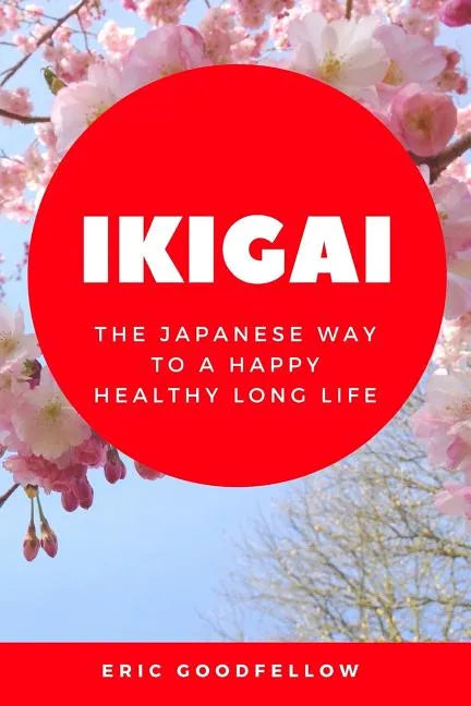 Ikigai: The Japanese Way to a Happy Healthy Long Life - Paperback