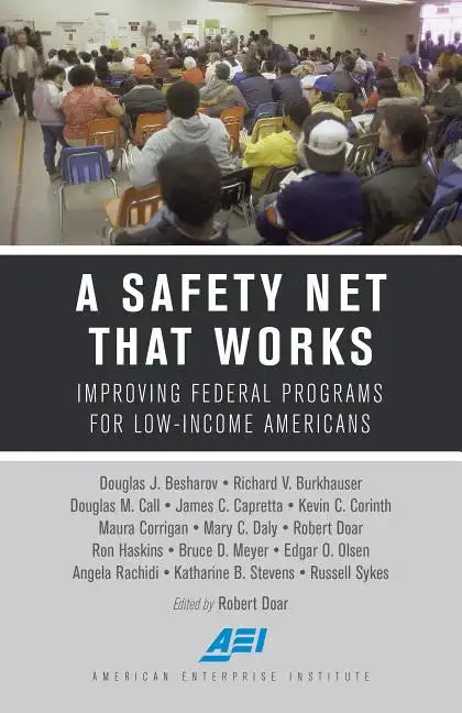 A Safety Net That Works: Improving Federal Programs for Low-Income Americans - Paperback