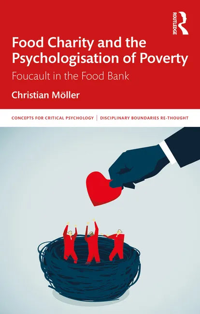 Food Charity and the Psychologisation of Poverty: Foucault in the Food Bank - Paperback