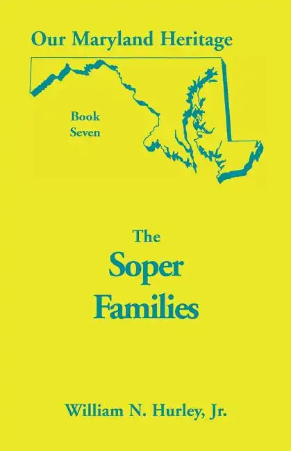 Our Maryland Heritage, Book 7: The Soper Family - Paperback