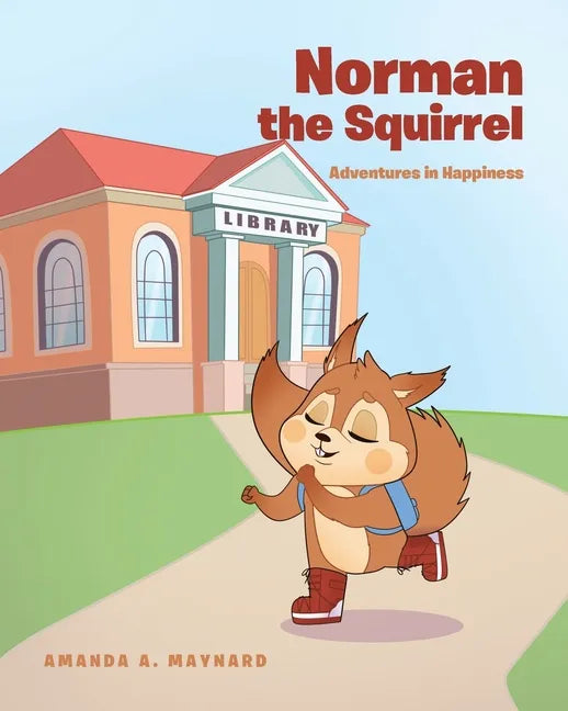Norman the Squirrel: Adventures in Happiness - Paperback