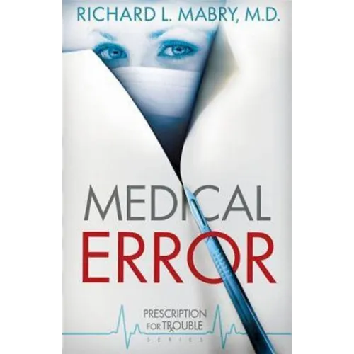 Medical Error: Prescription for Trouble Series #2 - Paperback