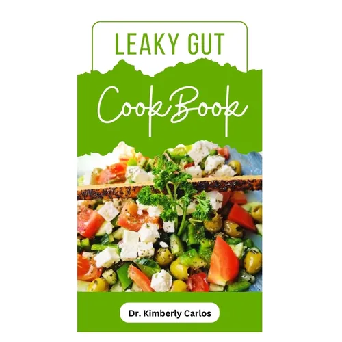Leaky Gut Cookbook: Specially Selected Recipes for Healing Your Gut and Improving Digestive Health - Paperback