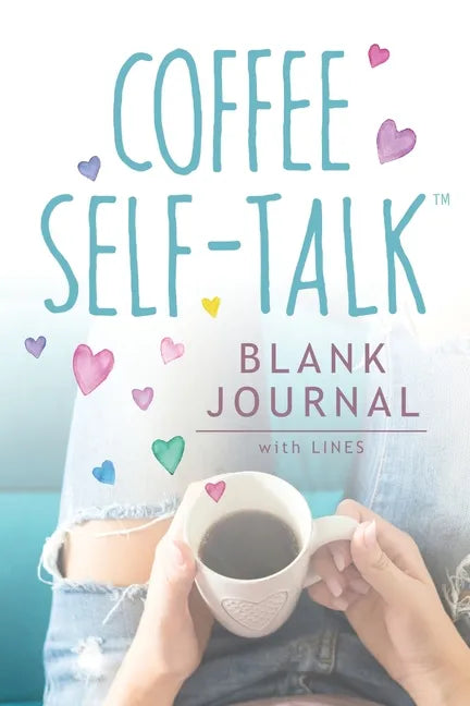 Coffee Self-Talk Blank Journal: (Softcover Blank Lined Journal 180 Pages) - Paperback