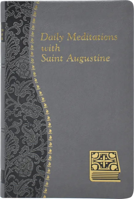 Daily Meditations with St. Augustine: Minute Meditations for Every Day Taken from the Writings of Saint Augustine - Imitation Leather