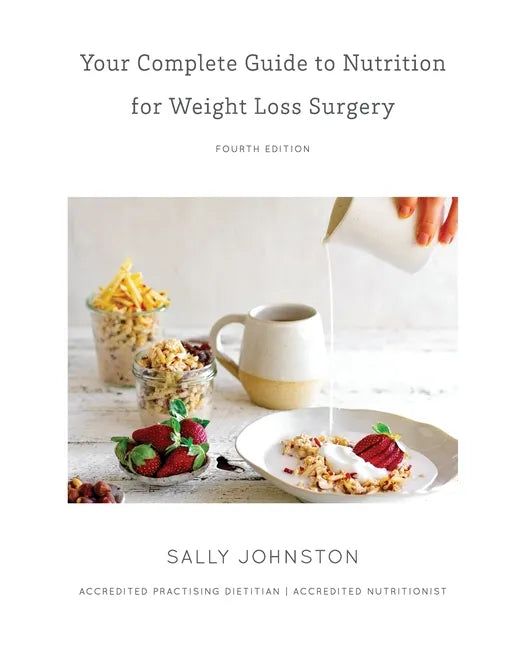 Your Complete Guide to Nutrition for Weight Loss Surgery - Paperback