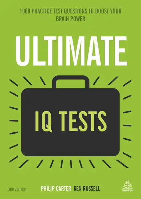Ultimate IQ Tests: 1000 Practice Test Questions to Boost Your Brainpower - Paperback