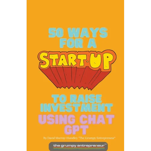 50 Ways For A Start Up to Raise Investment Using Chat GPT - Paperback