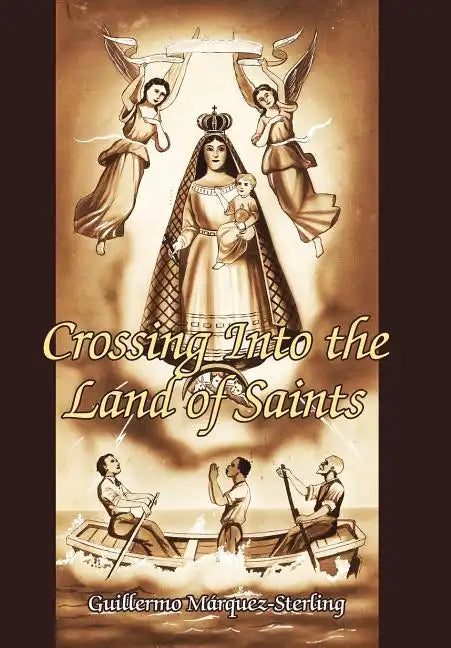 Crossing Into the Land of Saints - Hardcover