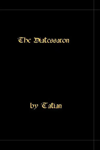The Diatessaron - A Harmony Of The Gospels - Paperback