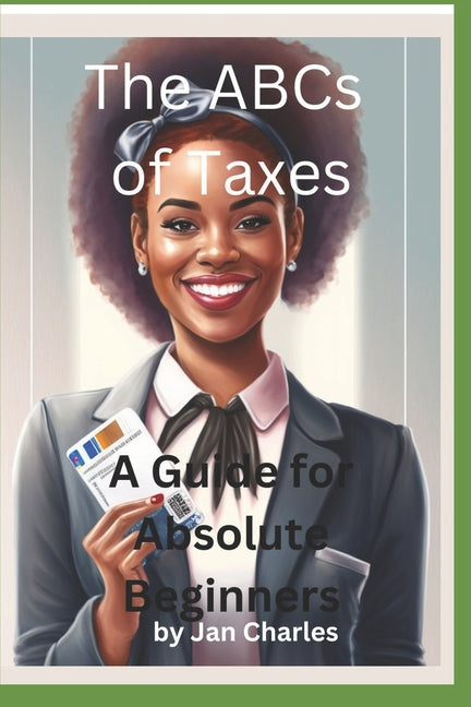 The ABCs of Taxes, A Guide for Absolute Beginners - Paperback