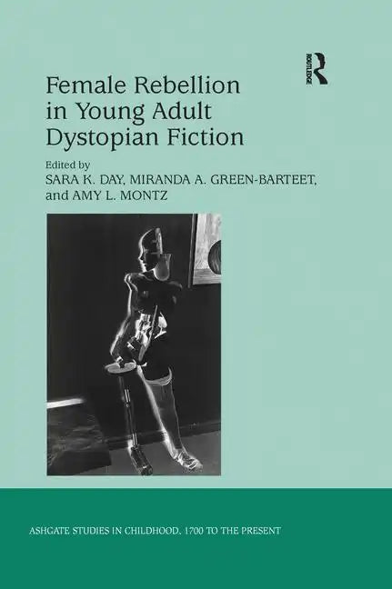 Female Rebellion in Young Adult Dystopian Fiction - Paperback