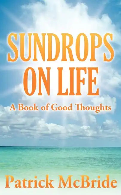 Sundrops on Life: A Book of Good Thoughts - Paperback