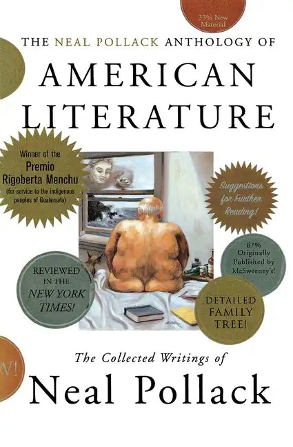 The Neal Pollack Anthology of American Literature: The Collected Writings of Neal Pollack - Paperback