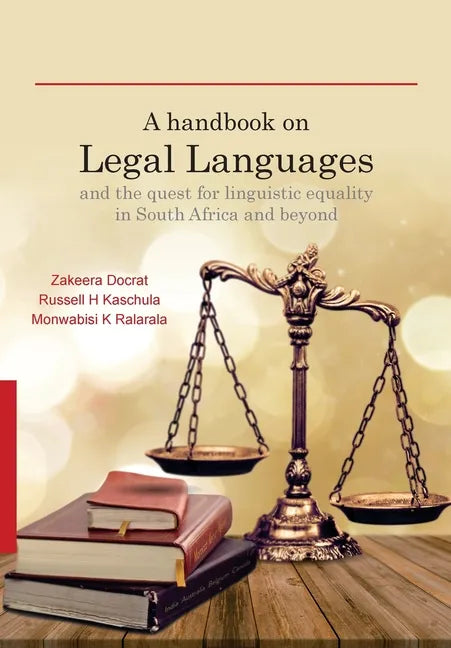 A Handbook on Legal Languages and the Quest for Linguistic Equality in South Africa and Beyond - Paperback