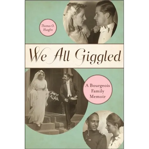 We All Giggled: A Bourgeois Family Memoir - Paperback