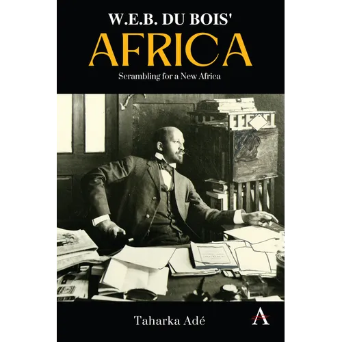 W. E. B. Du Bois' Africa: Scrambling for a New Africa - Paperback