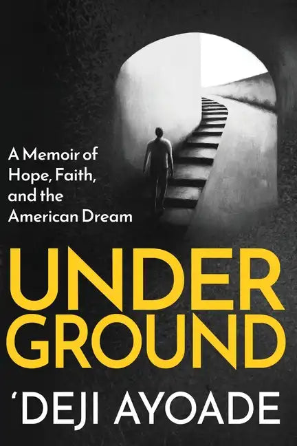 Underground: A Memoir of Hope, Faith, and the American Dream - Paperback