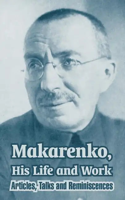 Makarenko, His Life and Work: Articles, Talks and Reminiscences - Paperback