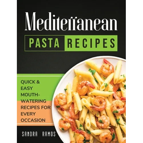 Mediterranean Pizza and Bread Recipes: The Best Recipes and Secrets To Master The Art Of Italian Pizza and Bread Making - Hardcover