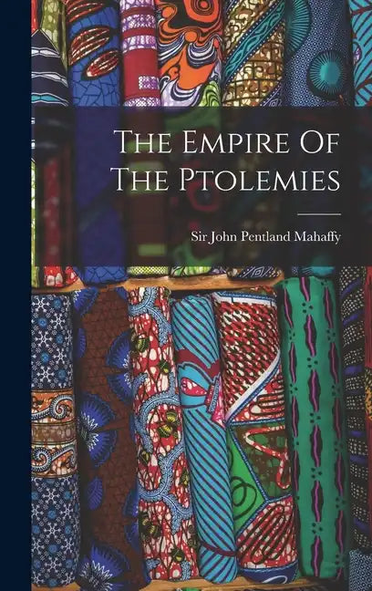 The Empire Of The Ptolemies - Hardcover