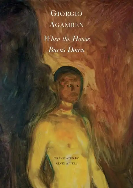 When the House Burns Down: From the Dialect of Thought - Paperback