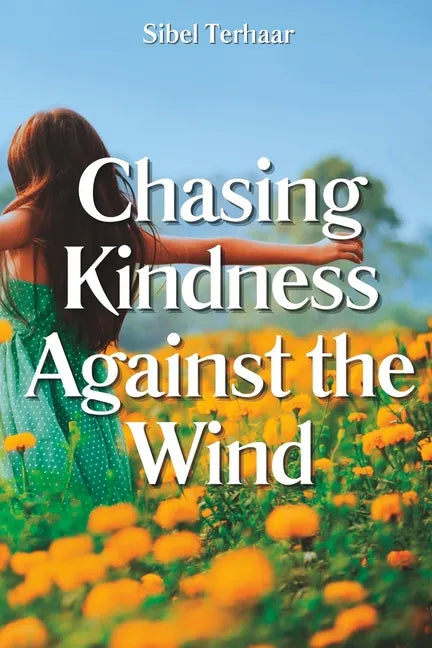 Chasing Kindness Against the Wind - Paperback