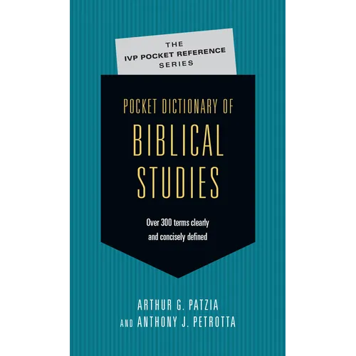 Pocket Dictionary of Biblical Studies: Over 300 Terms Clearly Concisely Defined - Paperback