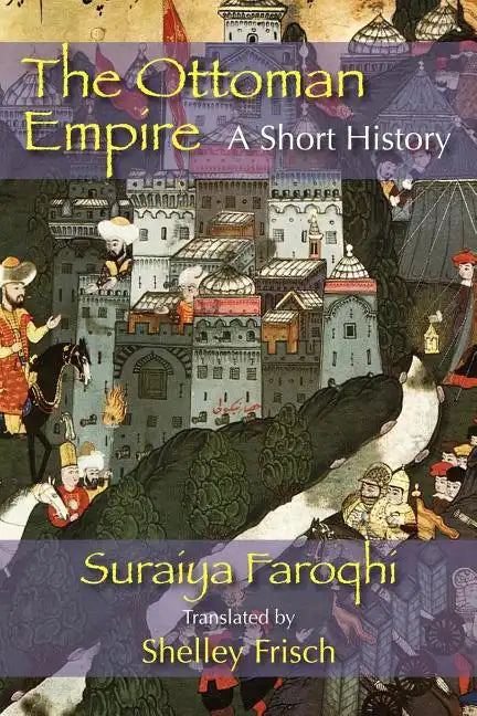 The Ottoman Empire: A Short History - Paperback